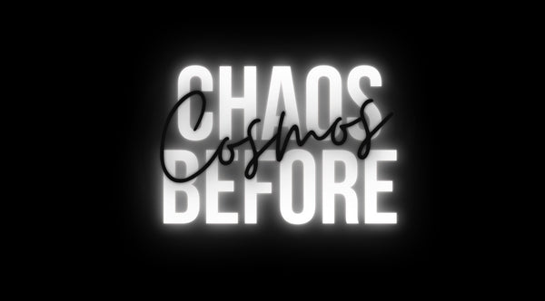 Chaos Before Cosmos